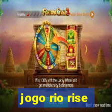 jogo rio rise